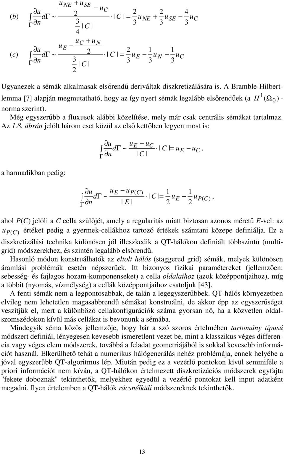 ábrán lölt háro st özül az lső ttőbn lgn ost is: a haradiban pdig: dγ n Γ E C dγ C E C n ~ Γ C ~ E P C C E P C E ahol PC löli a C lla szülőét al a rglaritás iatt biztosan azonos értű E-vl: az PC