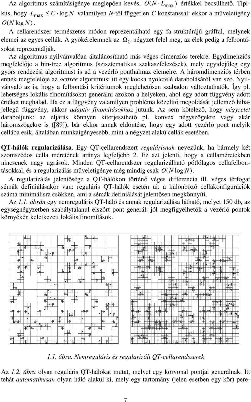 Egdinziós gfllő a bin-tr algorits szisztatis szaaszflzés l gidűlg g gors rndzési algoritst is ad a vzérlő ponthalaz lir.
