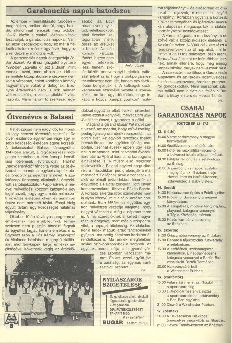 Ötvenéves a Balassi A garabonciás napok ötletgazdája Fodor József.