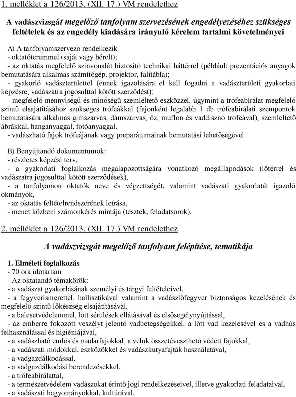 rendelkezik - oktatóteremmel (saját vagy bérelt); - az oktatás megfelelő színvonalát biztosító technikai háttérrel (például: prezentációs anyagok bemutatására alkalmas számítógép, projektor,