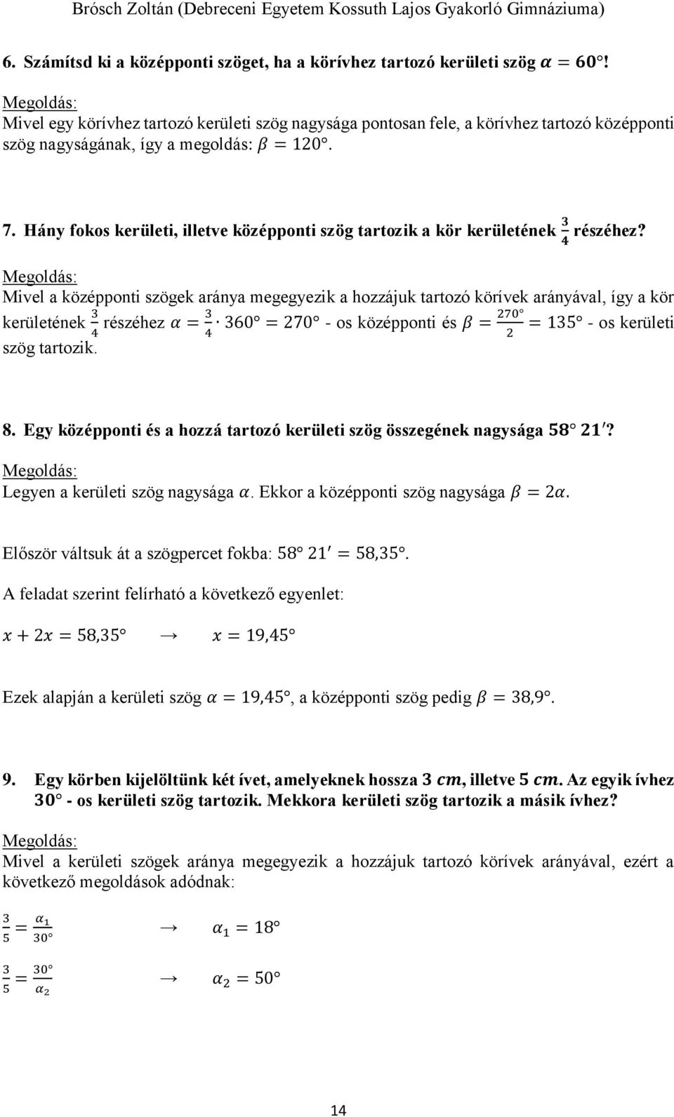 Hány fokos kerületi, illetve középponti szög tartozik a kör kerületének 3 4 részéhez?