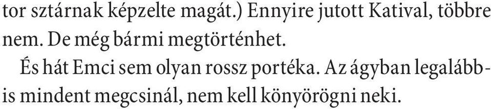 De még bármi megtörténhet.