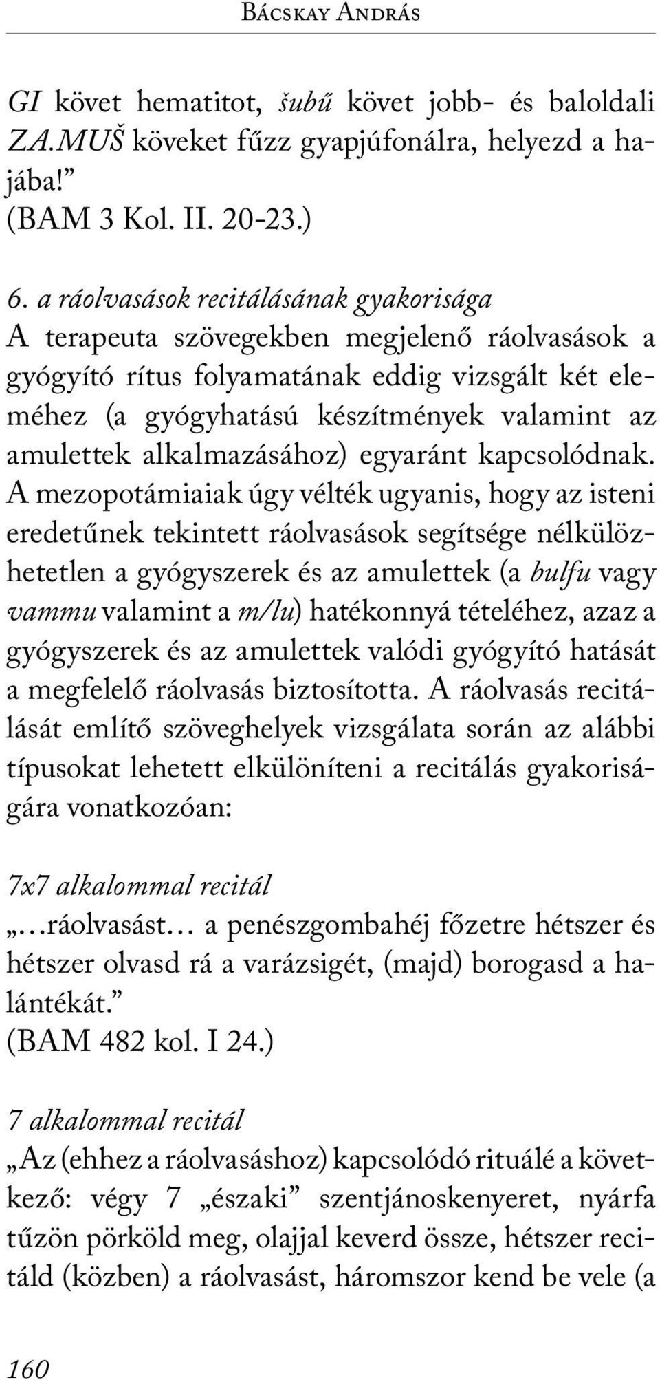 alkalmazásához) egyaránt kapcsolódnak.