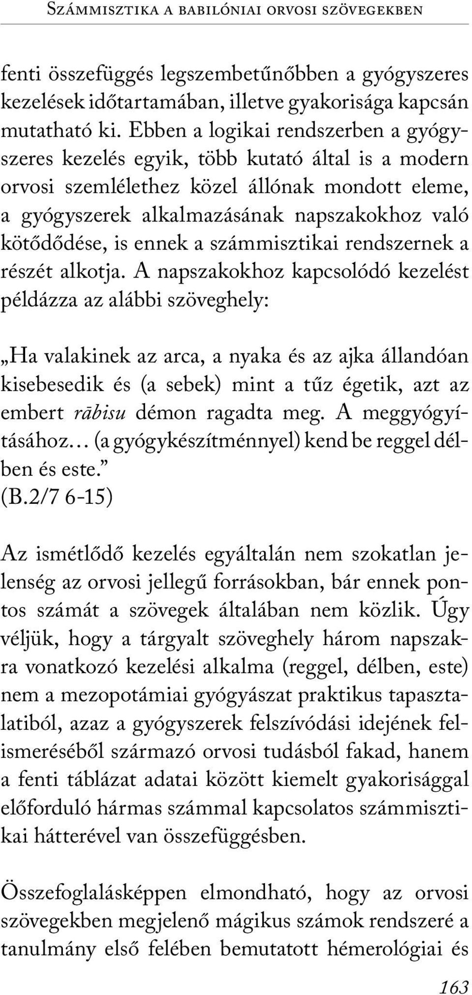 ennek a számmisztikai rendszernek a részét alkotja.