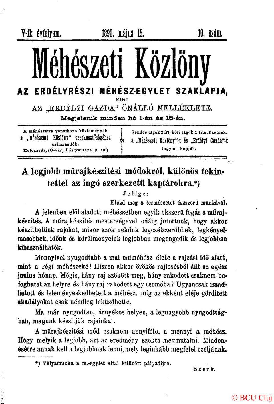 ) { ingyen kapják. A legjobb mürajkészitési módokról, különös tekintettel az ingó szerkezetű kaptárokra.*) Jelige: Előzd meg a természetet észszerű munkával.