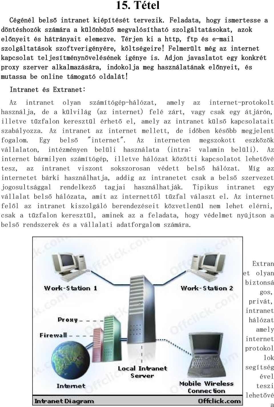 15. Tétel. Extran et olyan biztonsá gos, privát, intranet hálózat amely  internet protokol lok segítség ével teszi lehetővé a - PDF Ingyenes letöltés