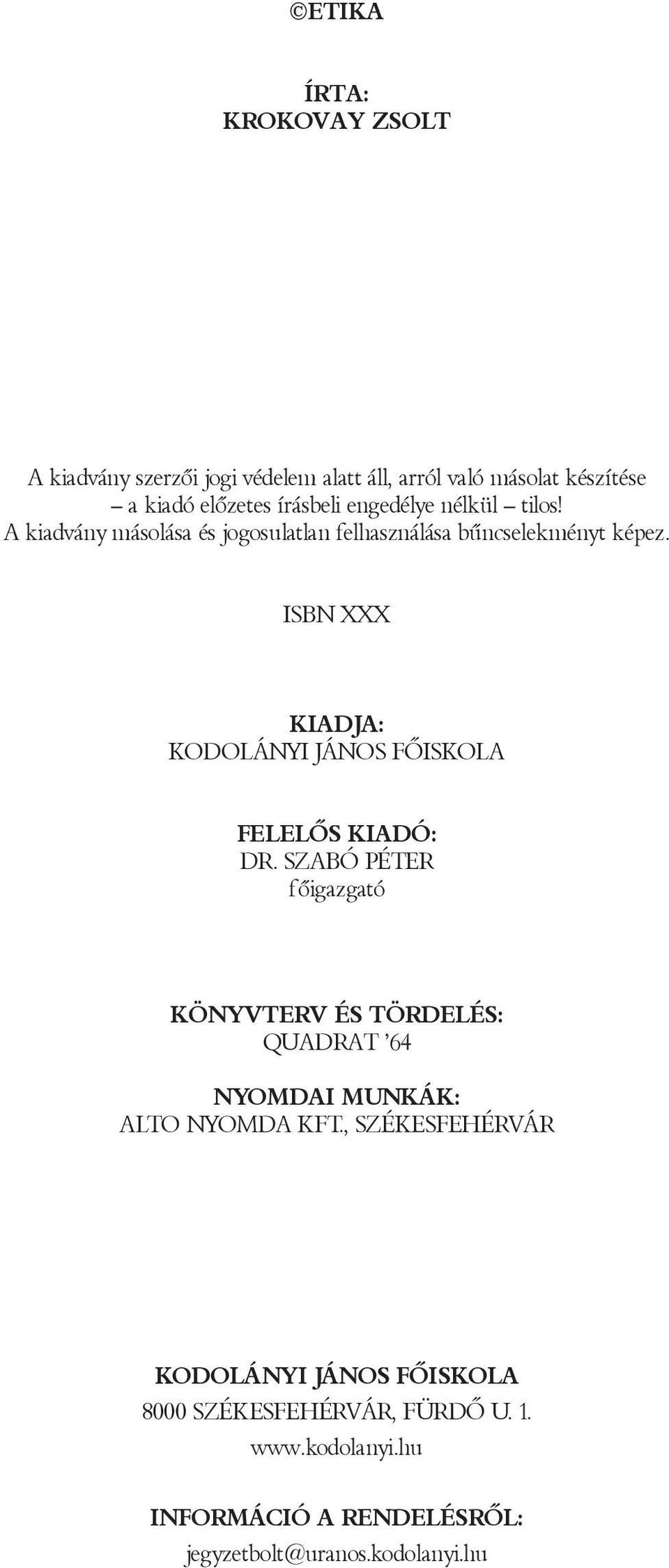ISBN XXX Kiadja: Kodolányi jános főiskola felelős kiadó: dr.