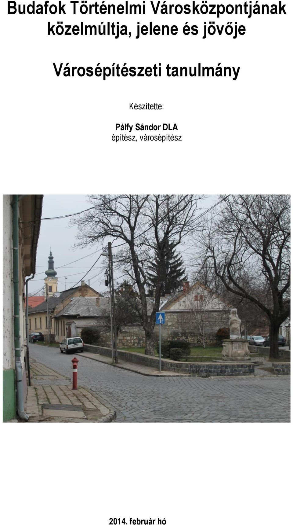 Városépítészeti tanulmány Készítette: