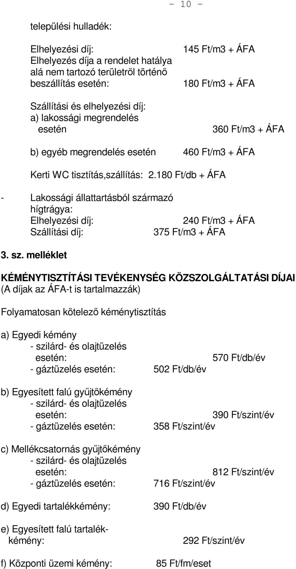 180 Ft/db + ÁFA - Lakossági állattartásból szá