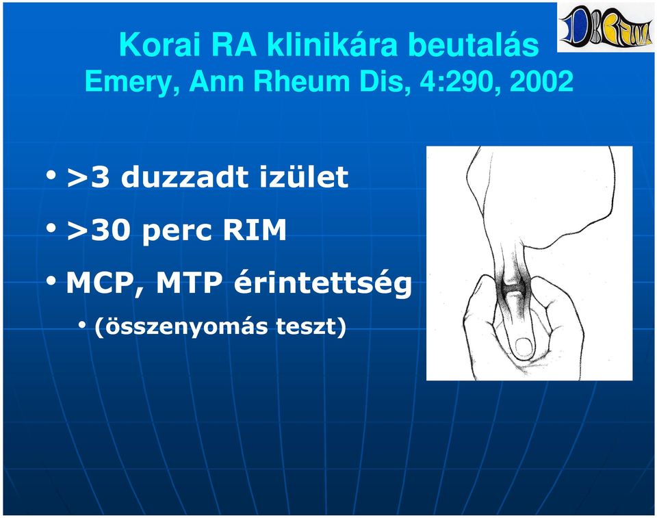 >3 duzzadt izület >30 perc RIM