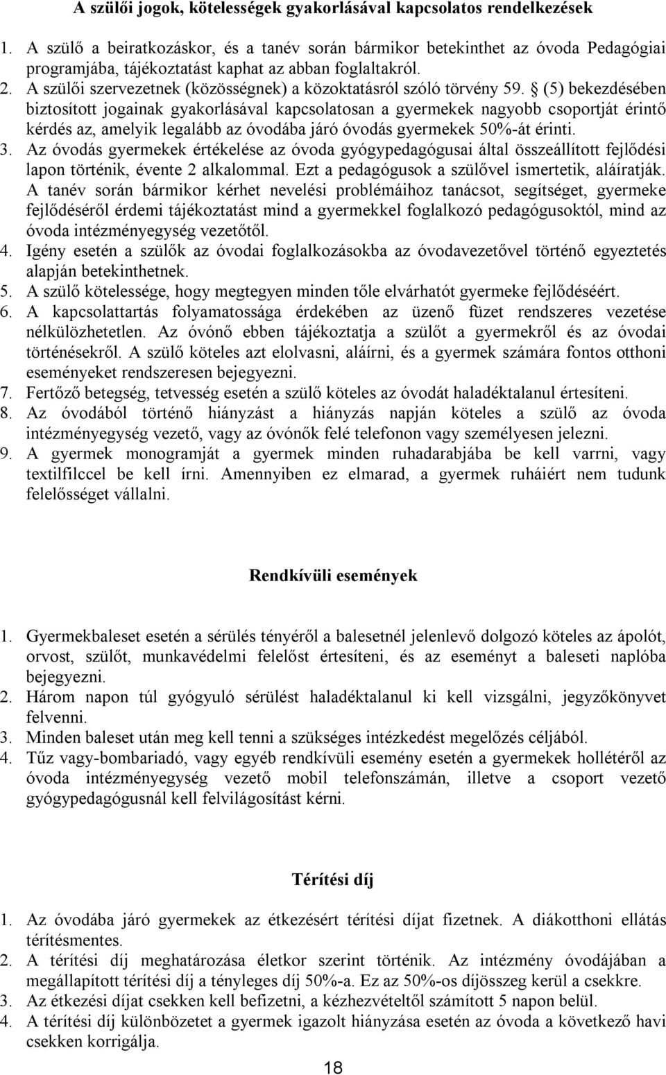 A szülői szervezetnek (közösségnek) a közoktatásról szóló törvény 59.