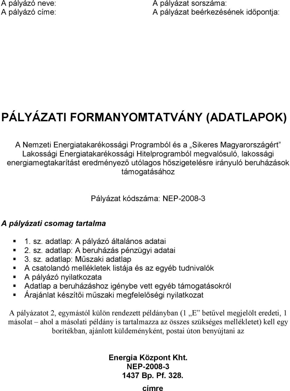 PÁLYÁZATI FORMANYOMTATVÁNY (ADATLAPOK) - PDF Free Download