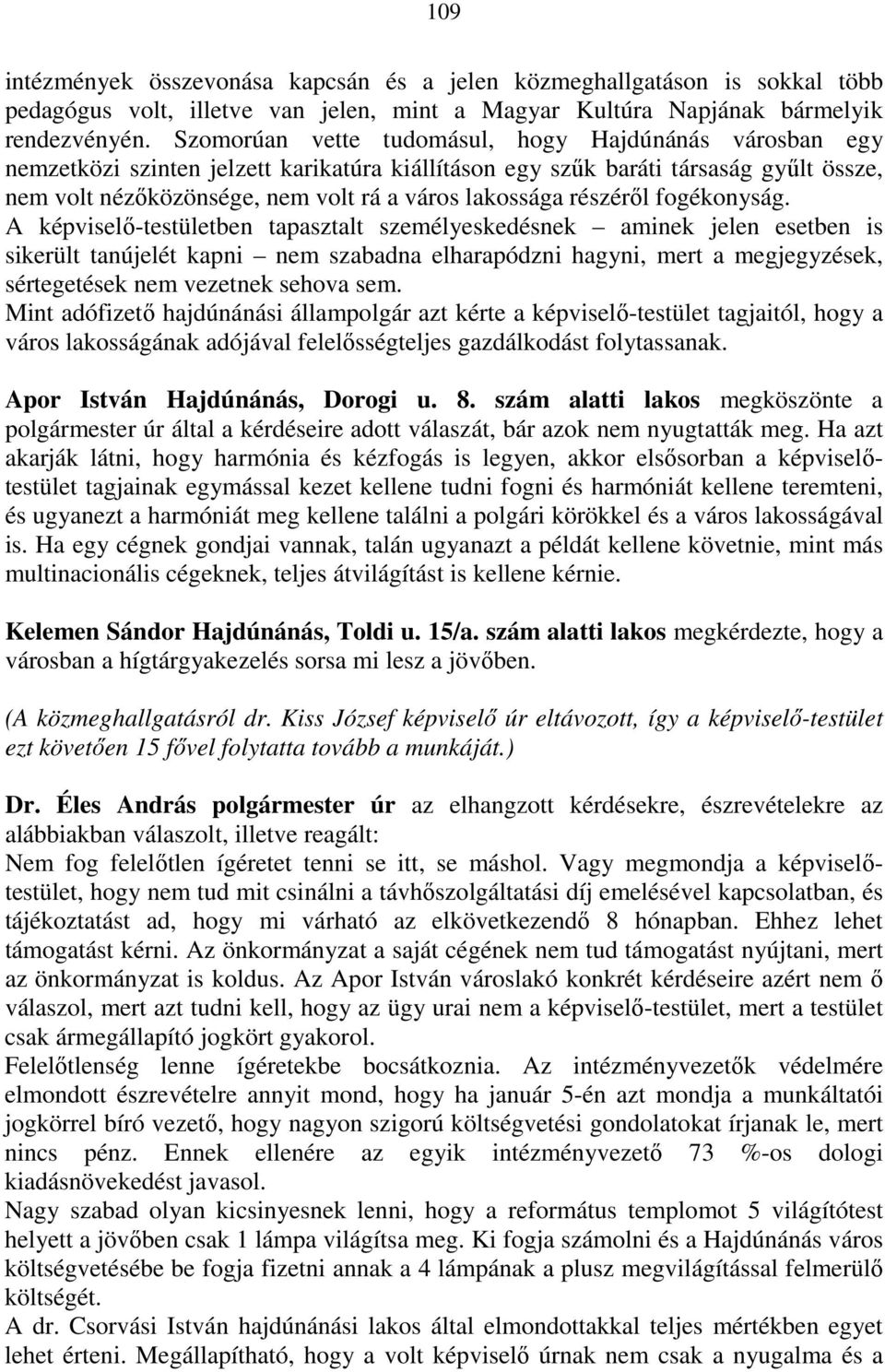 részérıl fogékonyság.