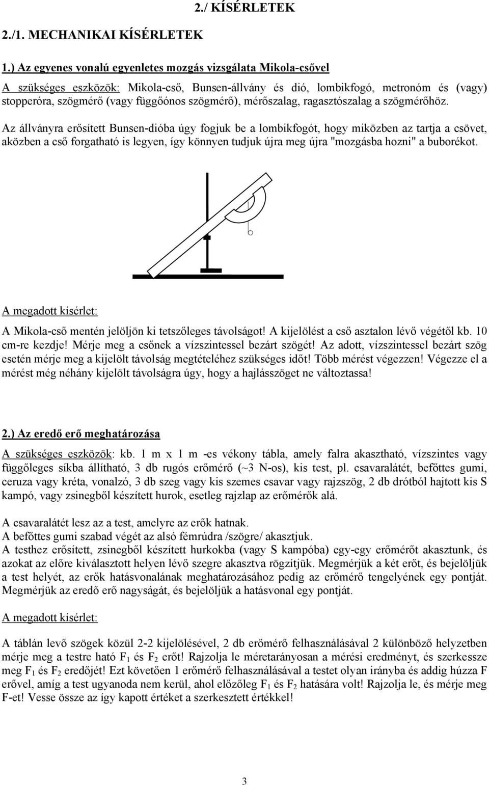 mérőszalag, ragasztószalag a szögmérőhöz.