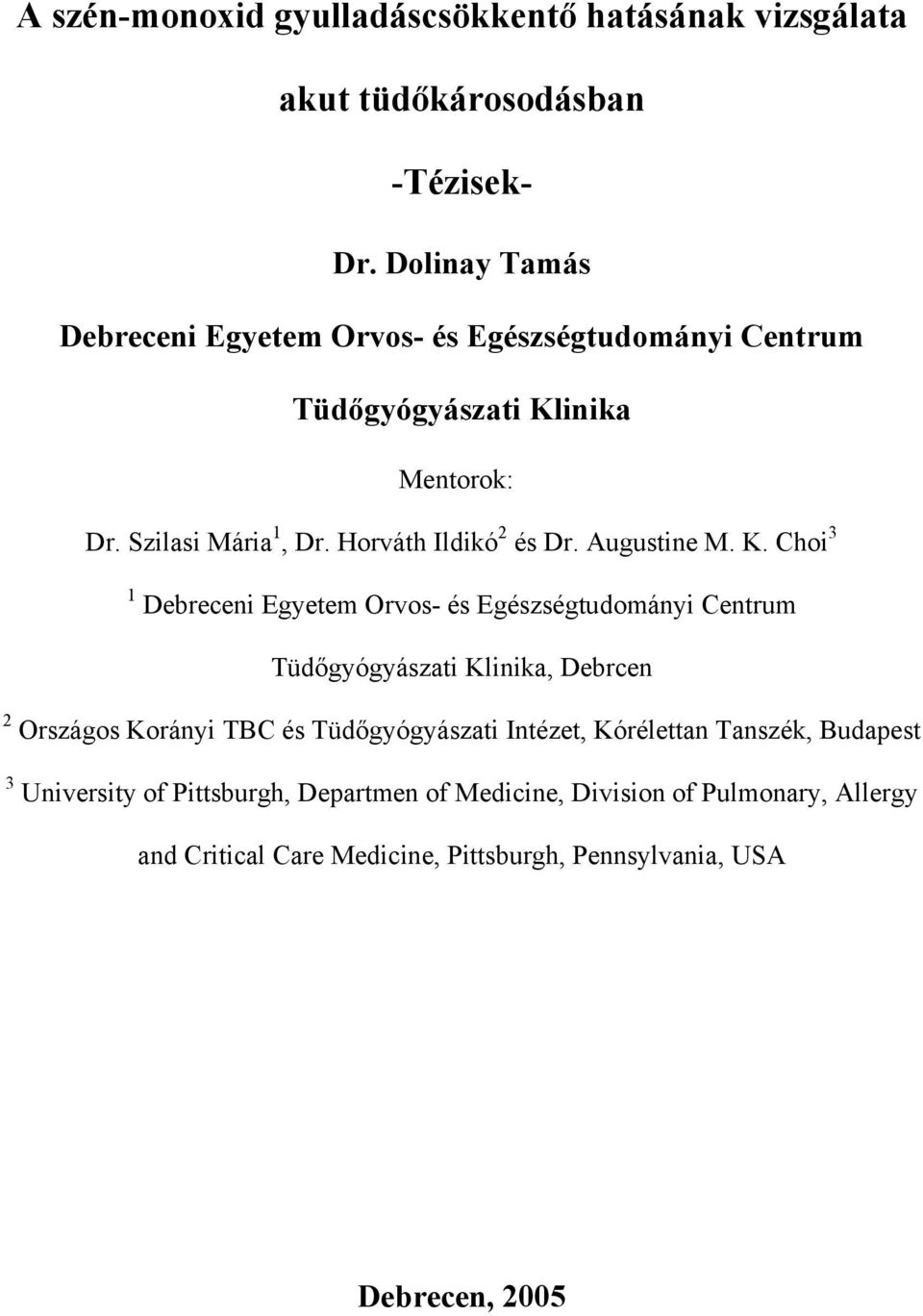 Horváth Ildikó 2 és Dr. Augustine M. K.