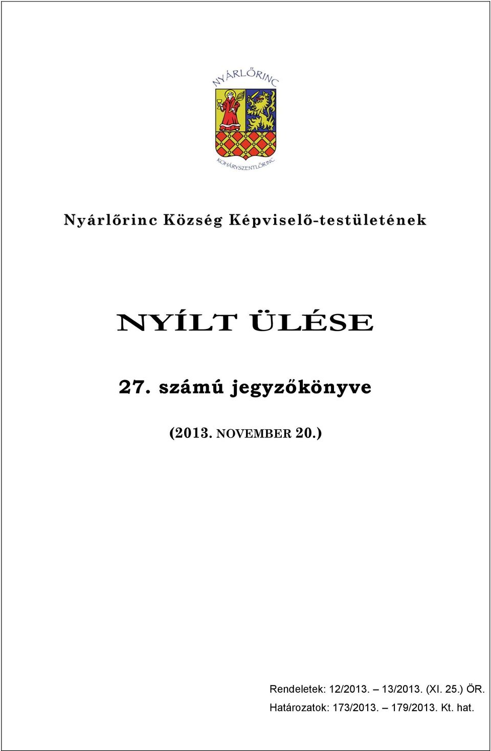 NOVEMBER 20.) Rendeletek: 12/2013. 13/2013.