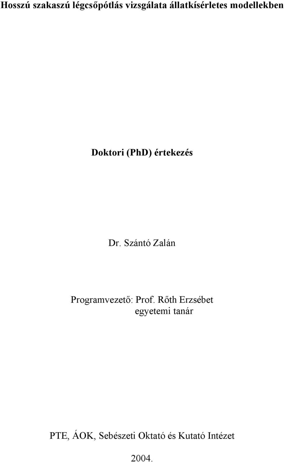 Dr. Szántó Zalán Programvezető: Prof.