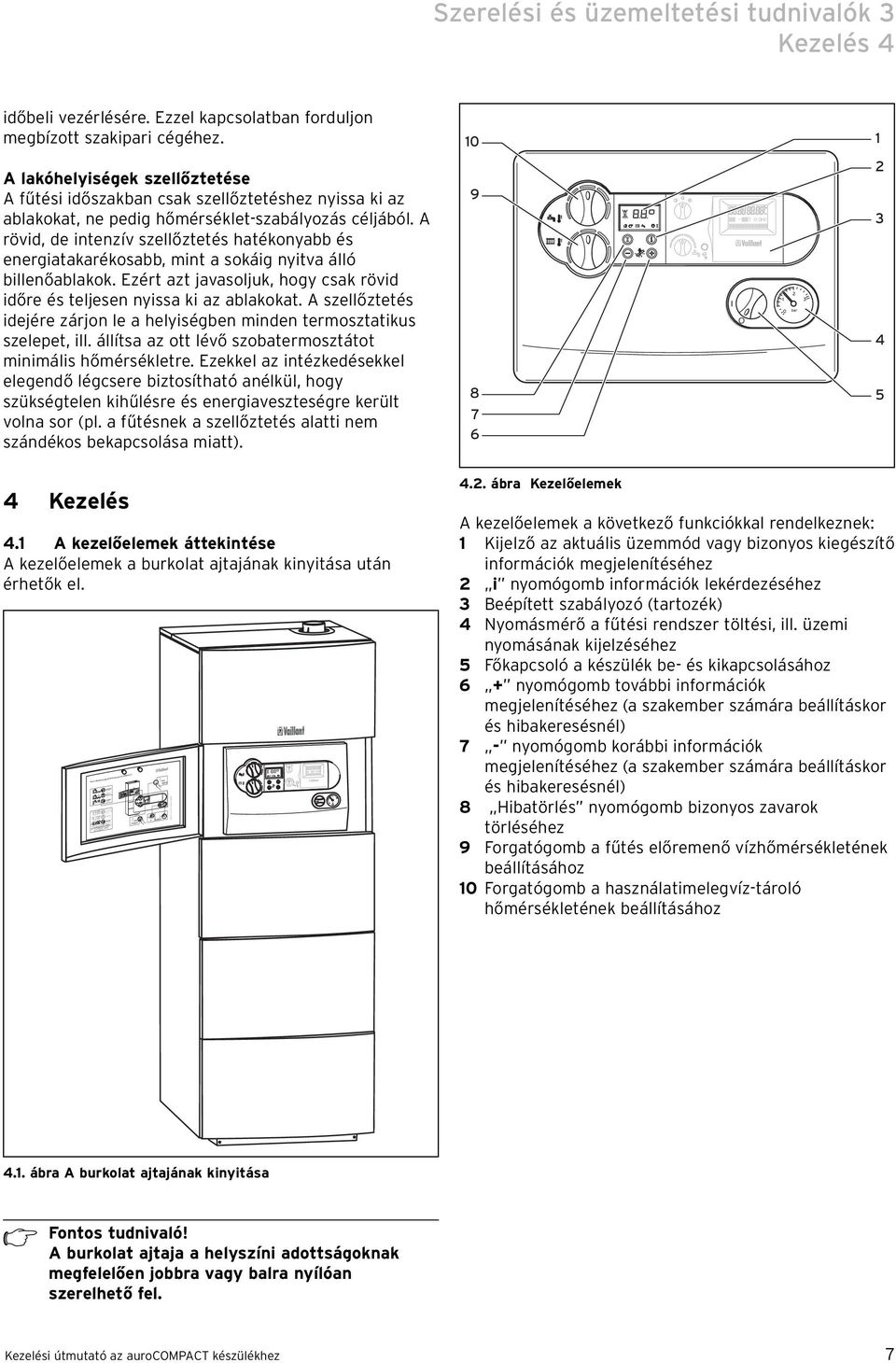 Water Energiesparstellung Efficiency Mode Heißes Wasser Hot Water bar30 Kurz-Bedienungsanleit ung aurocompact Warmes sser Warm ter Status Statusanzeige st Ener egiespar- lung y Displa E ficiency Mode