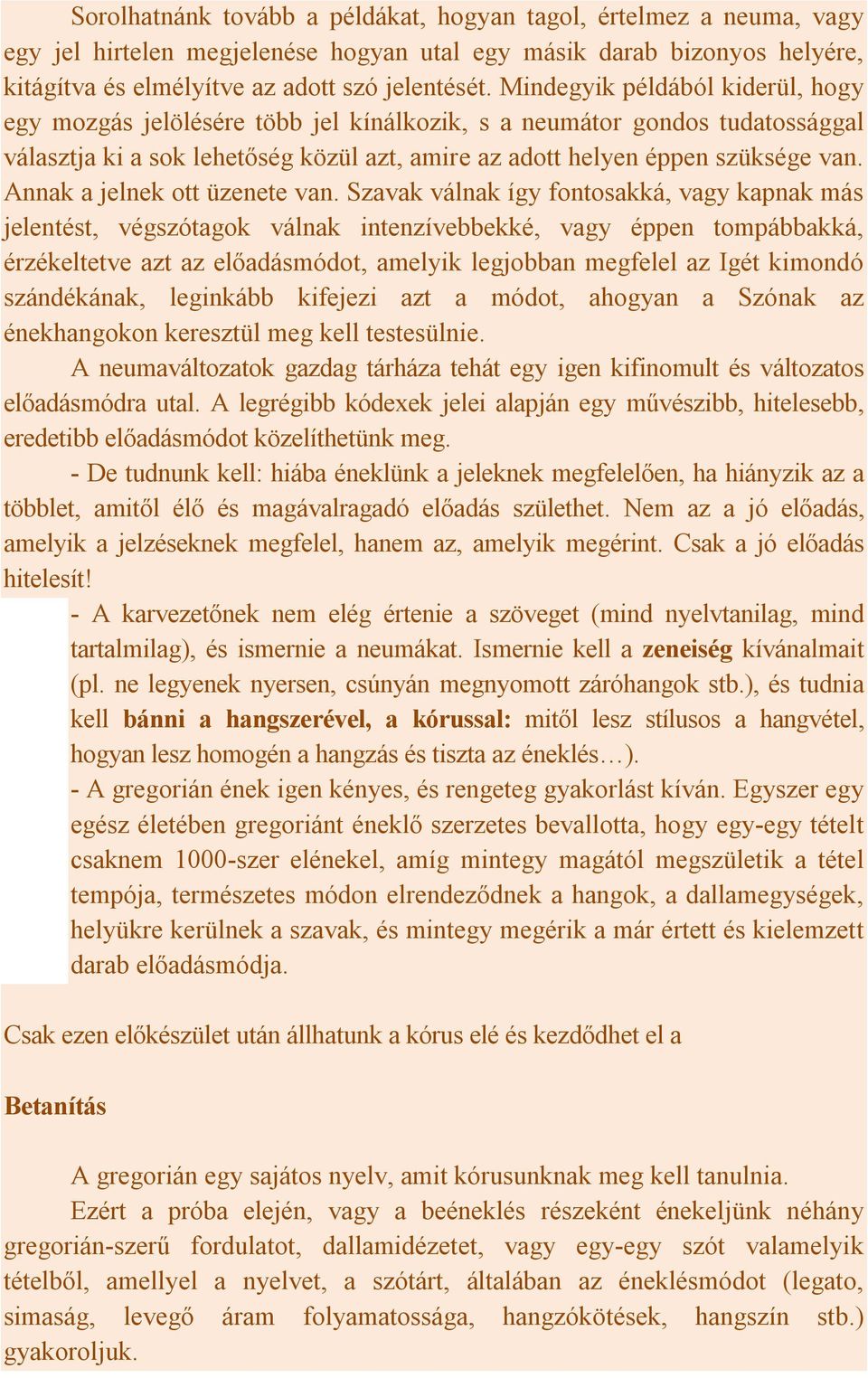 Annak a jelnek ott üzenete van.