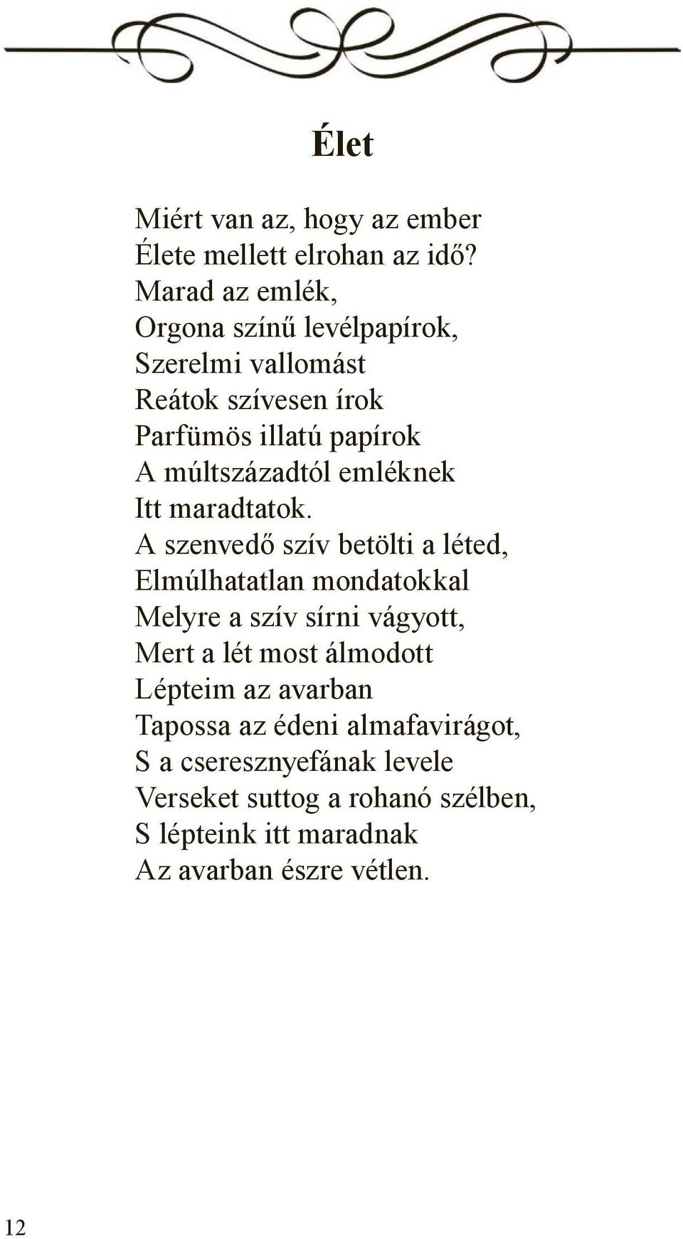 múltszázadtól emléknek Itt maradtatok.