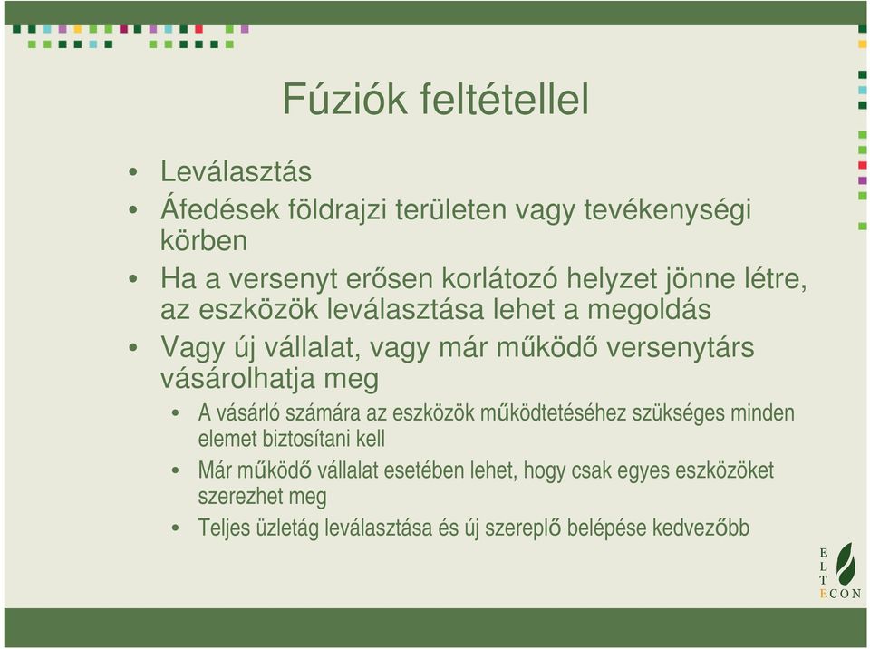 vásárolhatja meg A vásárló számára az eszközök működtetéséhez szükséges minden elemet biztosítani kell Már működő
