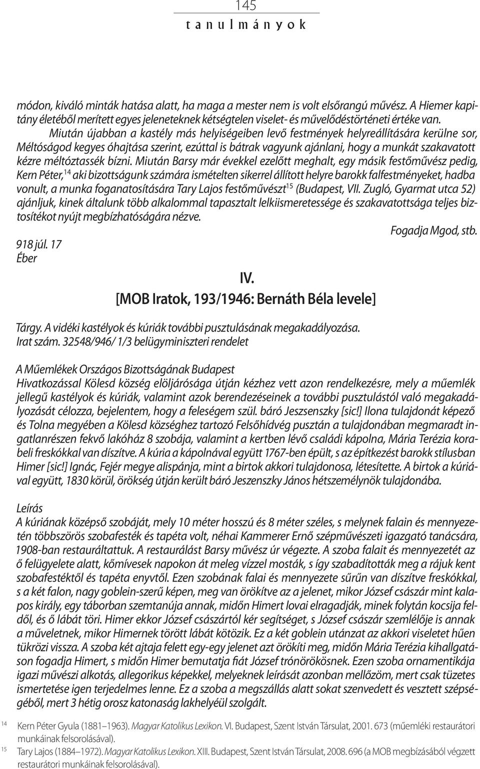 méltóztassék bízni.