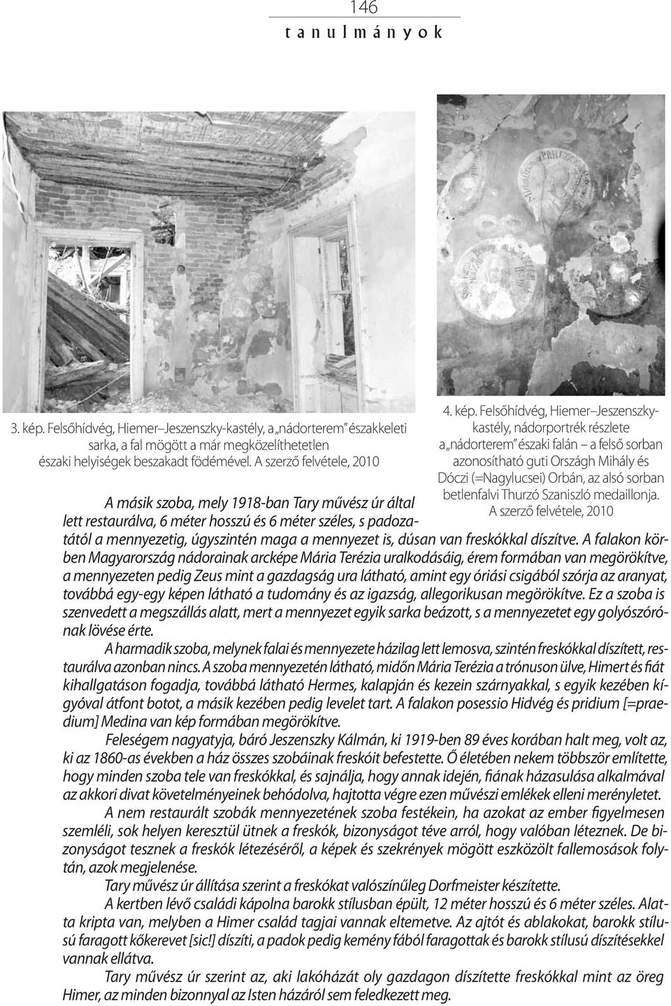 Felsőhídvég, Hiemer Jeszenszkykastély, nádorportrék részlete a nádorterem északi falán a felső sorban azonosítható guti Országh Mihály és Dóczi (=Nagylucsei) Orbán, az alsó sorban betlenfalvi Thurzó