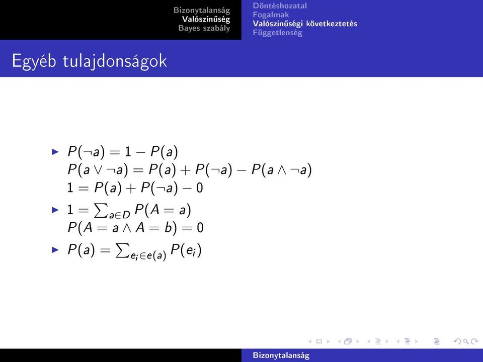 a) 1 = P(a) + P( a) 0 1 = a D P(A = a)