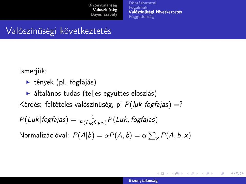 feltételes valószín ség, pl P(luk fogfajas) =?