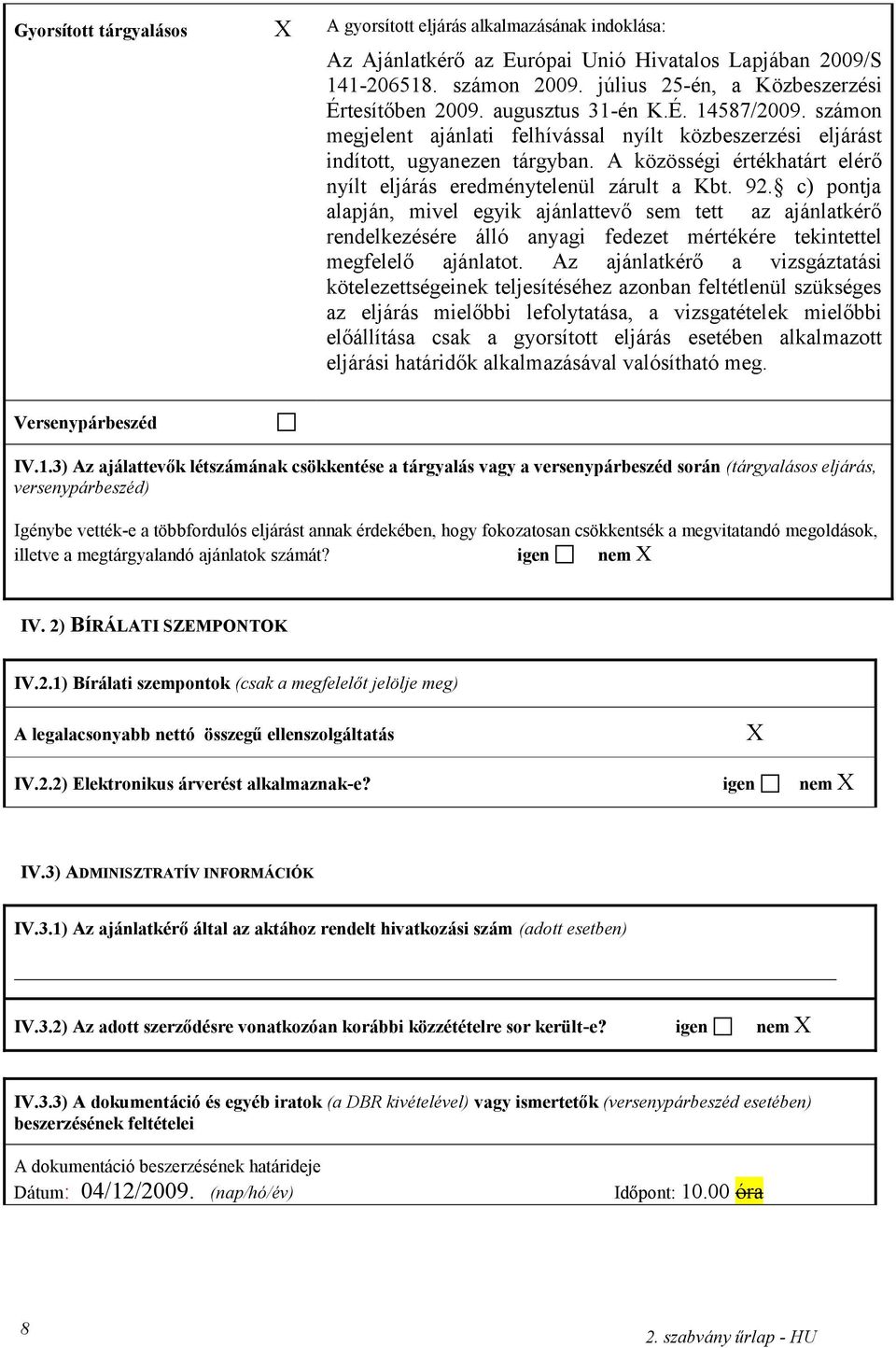 A közösségi értékhatárt elérő nyílt eljárás eredménytelenül zárult a Kbt. 92.