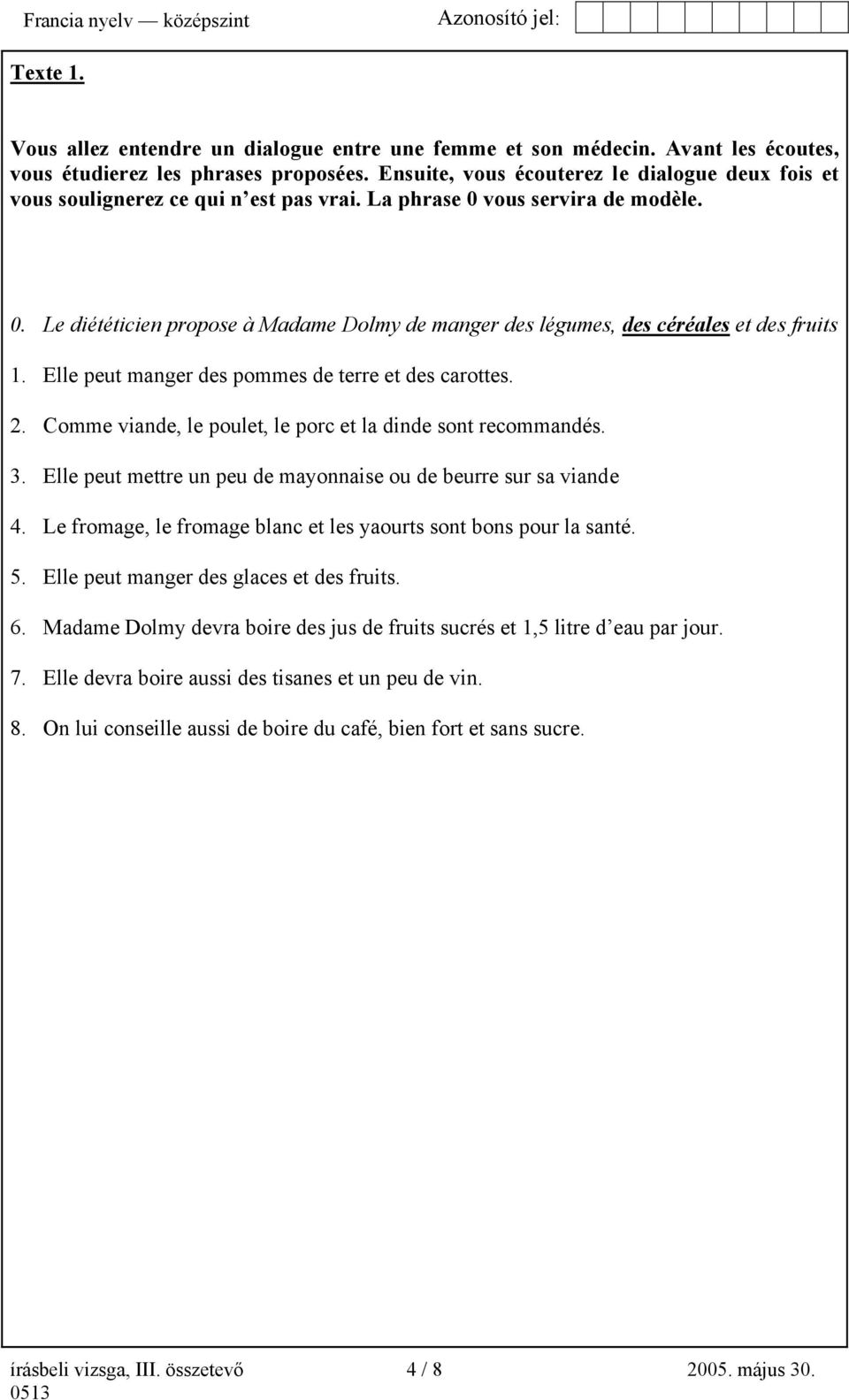 Elle peut manger des pommes de terre et des carottes. 2. Comme viande, le poulet, le porc et la dinde sont recommandés. 3. Elle peut mettre un peu de mayonnaise ou de beurre sur sa viande 4.