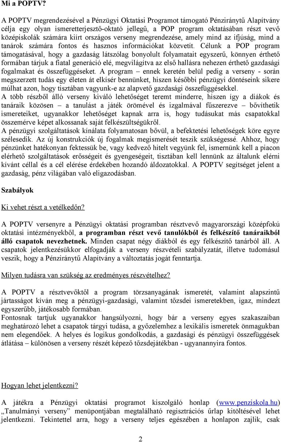 országos verseny megrendezése, amely mind az ifjúság, mind a tanárok számára fontos és hasznos információkat közvetít.