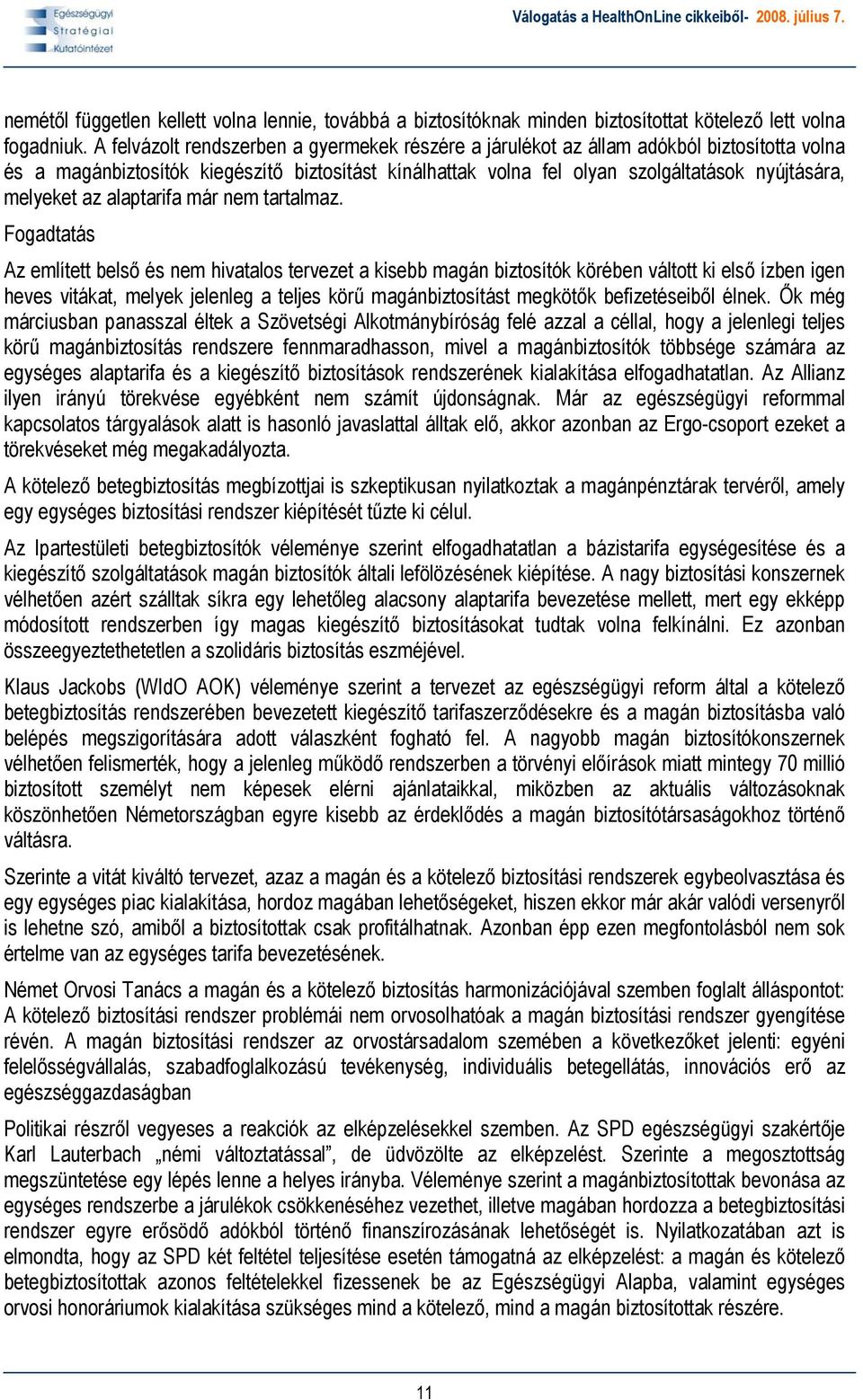 az alaptarifa már nem tartalmaz.
