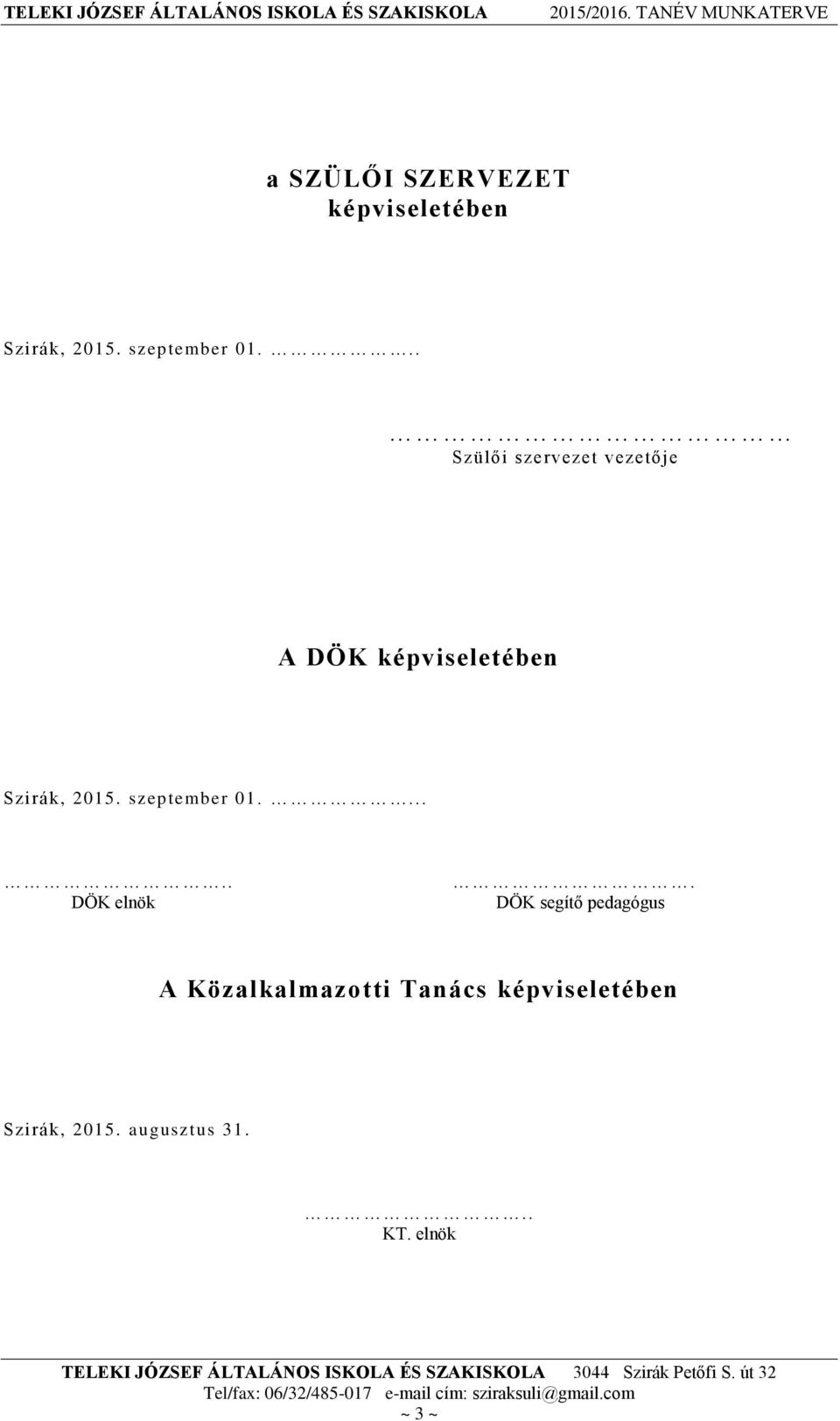 szeptember 01...... DÖK elnök.