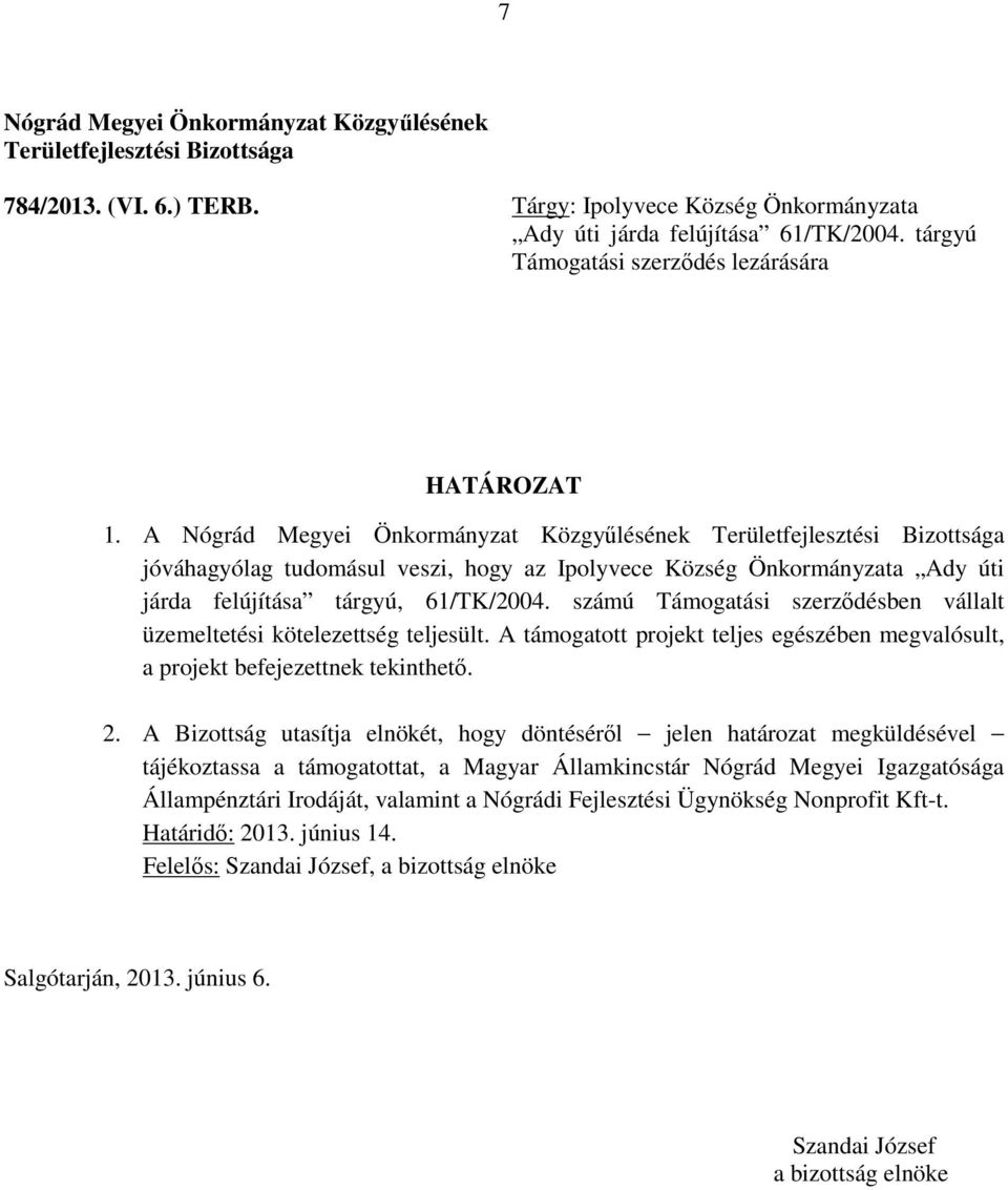 Önkormányzata Ady úti járda felújítása tárgyú, 61/TK/2004.