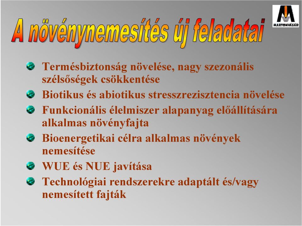 előállítására alkalmas növényfajta Bioenergetikai célra alkalmas növények