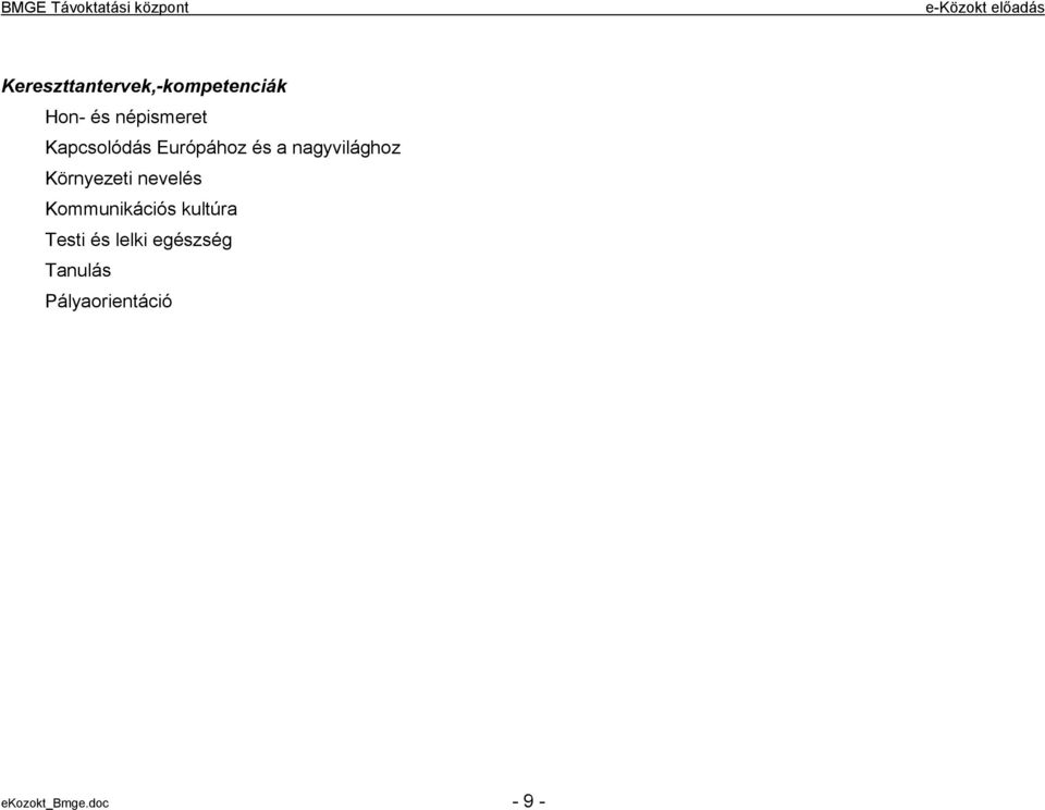 nevelés Kommunikációs kultúra Testi és lelki