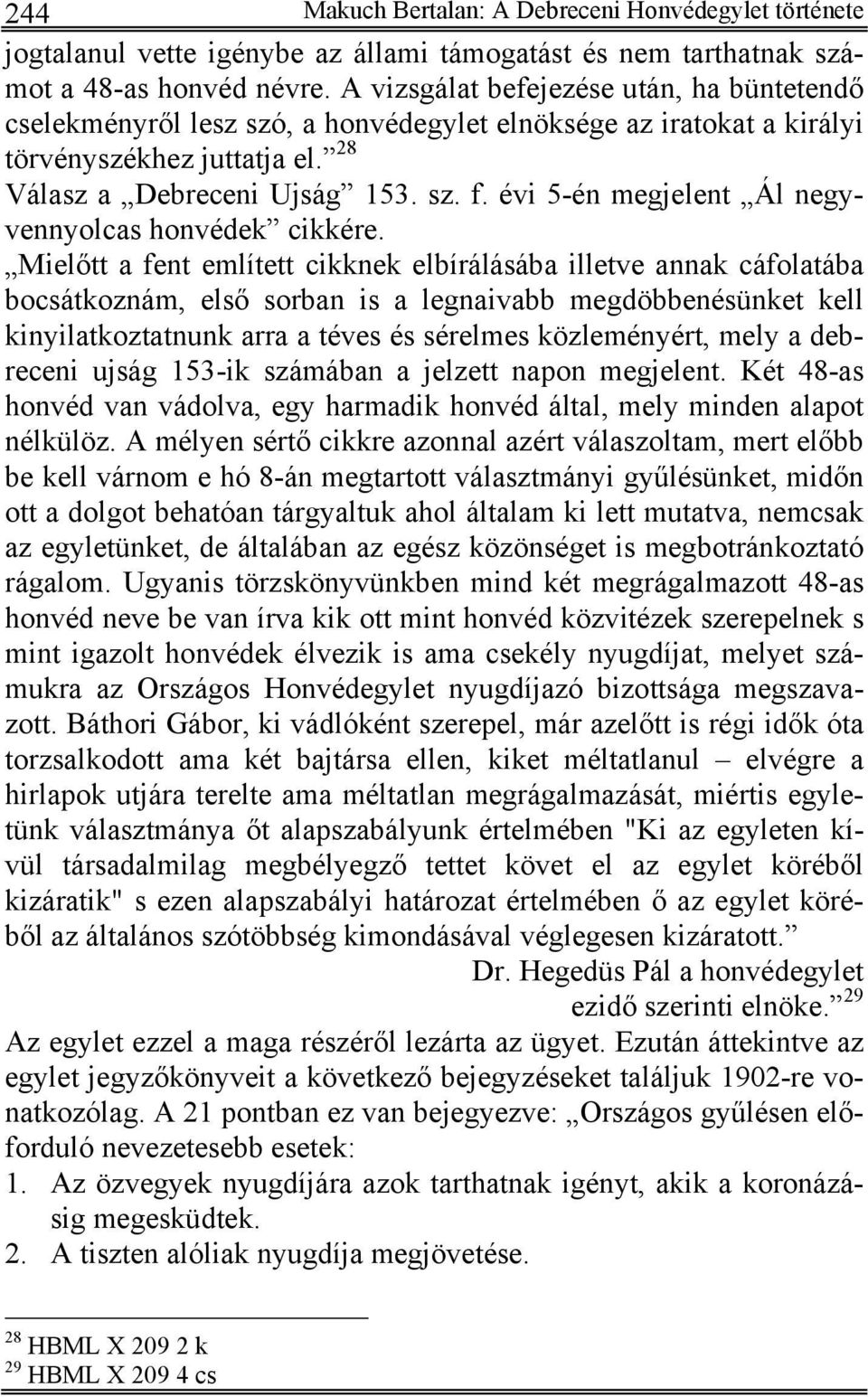 évi 5-én megjelent Ál negyvennyolcas honvédek cikkére.