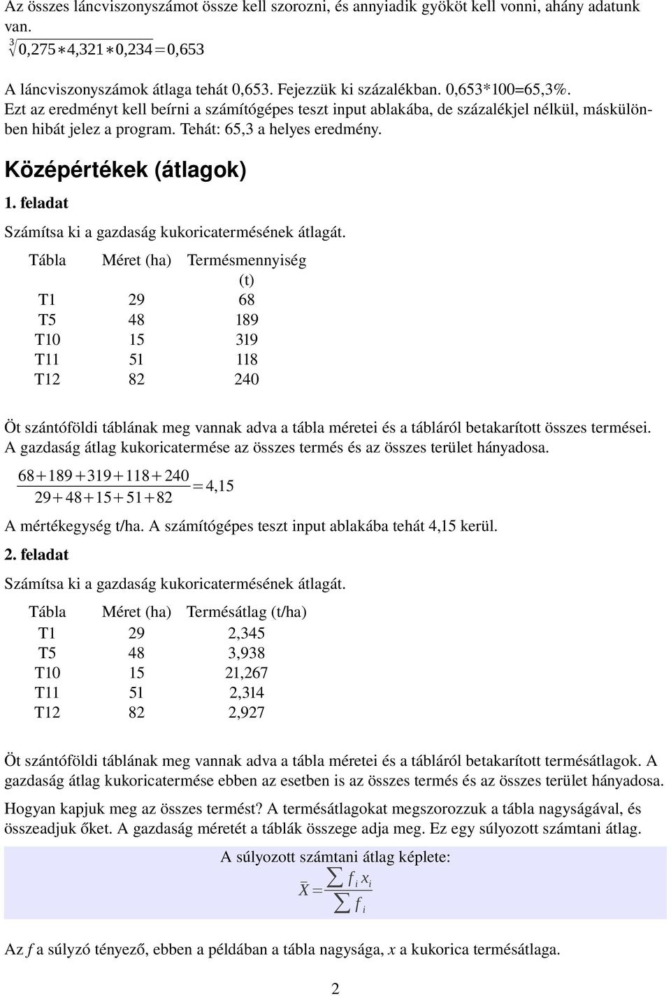 feladat Számítsa ki a gazdaság kukoricaterméséek átlagát.