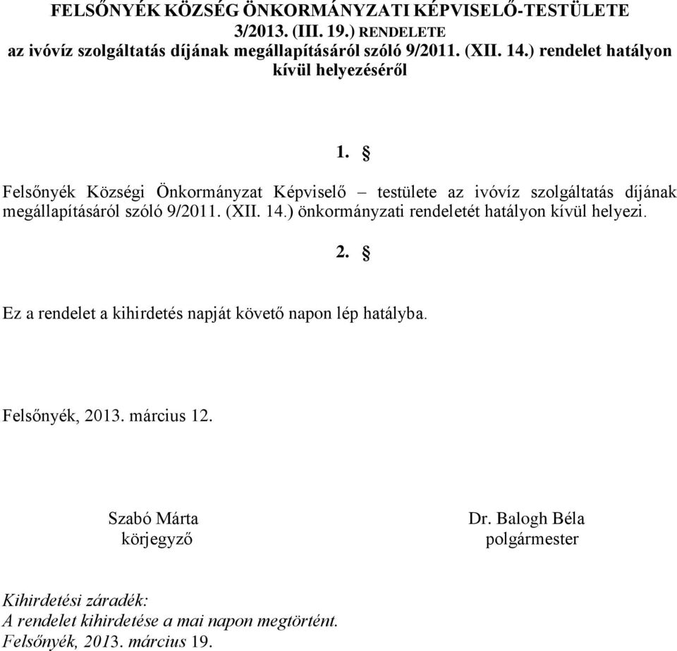 Felsőnyék Községi Önkormányzat Képviselő testülete az ivóvíz szolgáltatás díjának megállapításáról szóló 9/2011. (XII. 14.