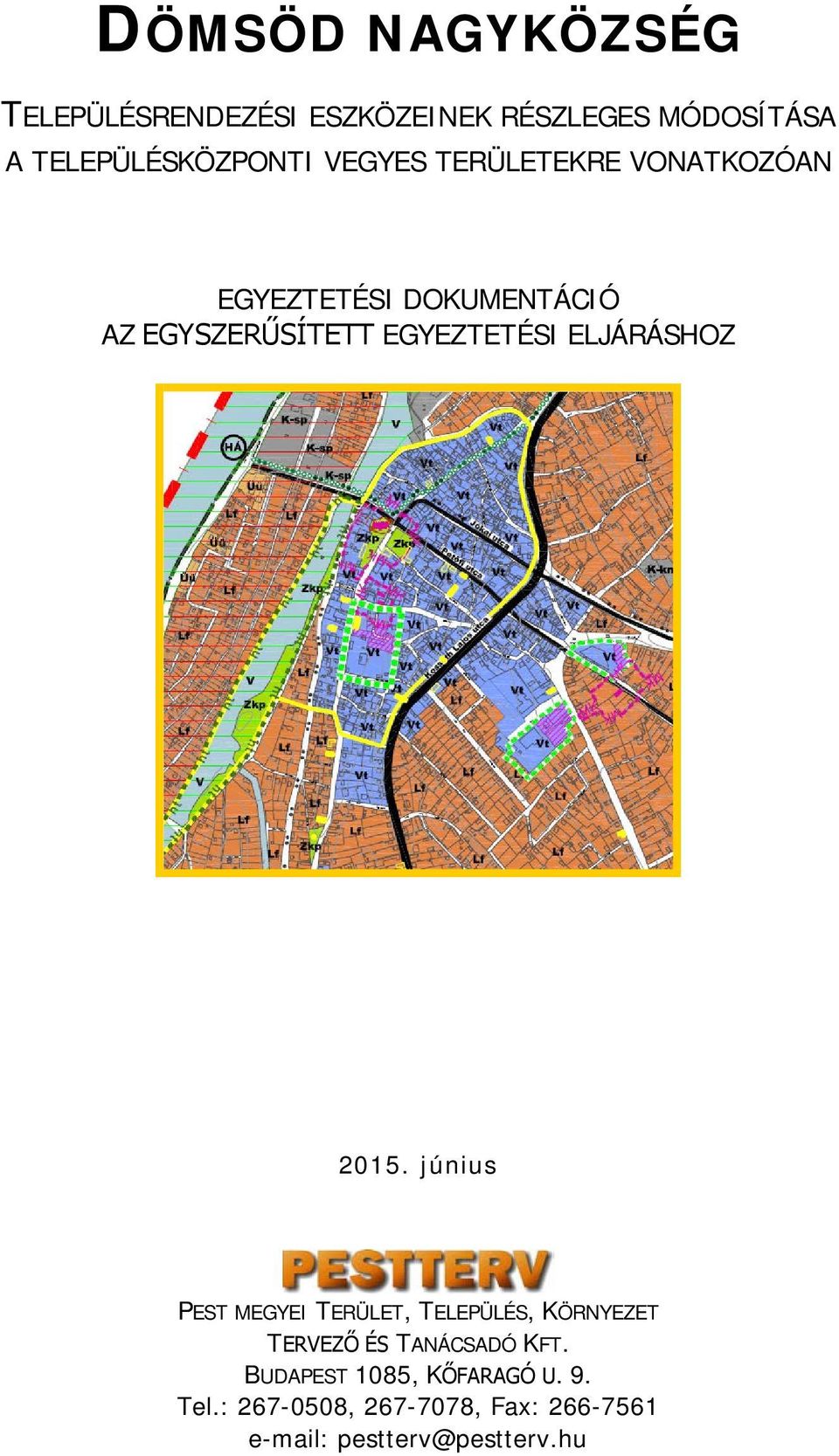 ELJÁRÁSHOZ 2015. június PEST MEGYEI TERÜLET, TELEPÜLÉS, KÖRNYEZET TERVEZŐ ÉS TANÁCSADÓ KFT.