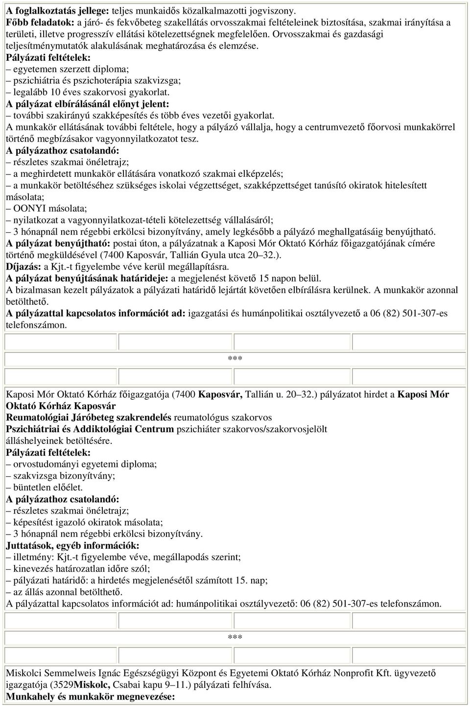 Orvosszakmai és gazdasági teljesítménymutatók alakulásának meghatározása és elemzése.