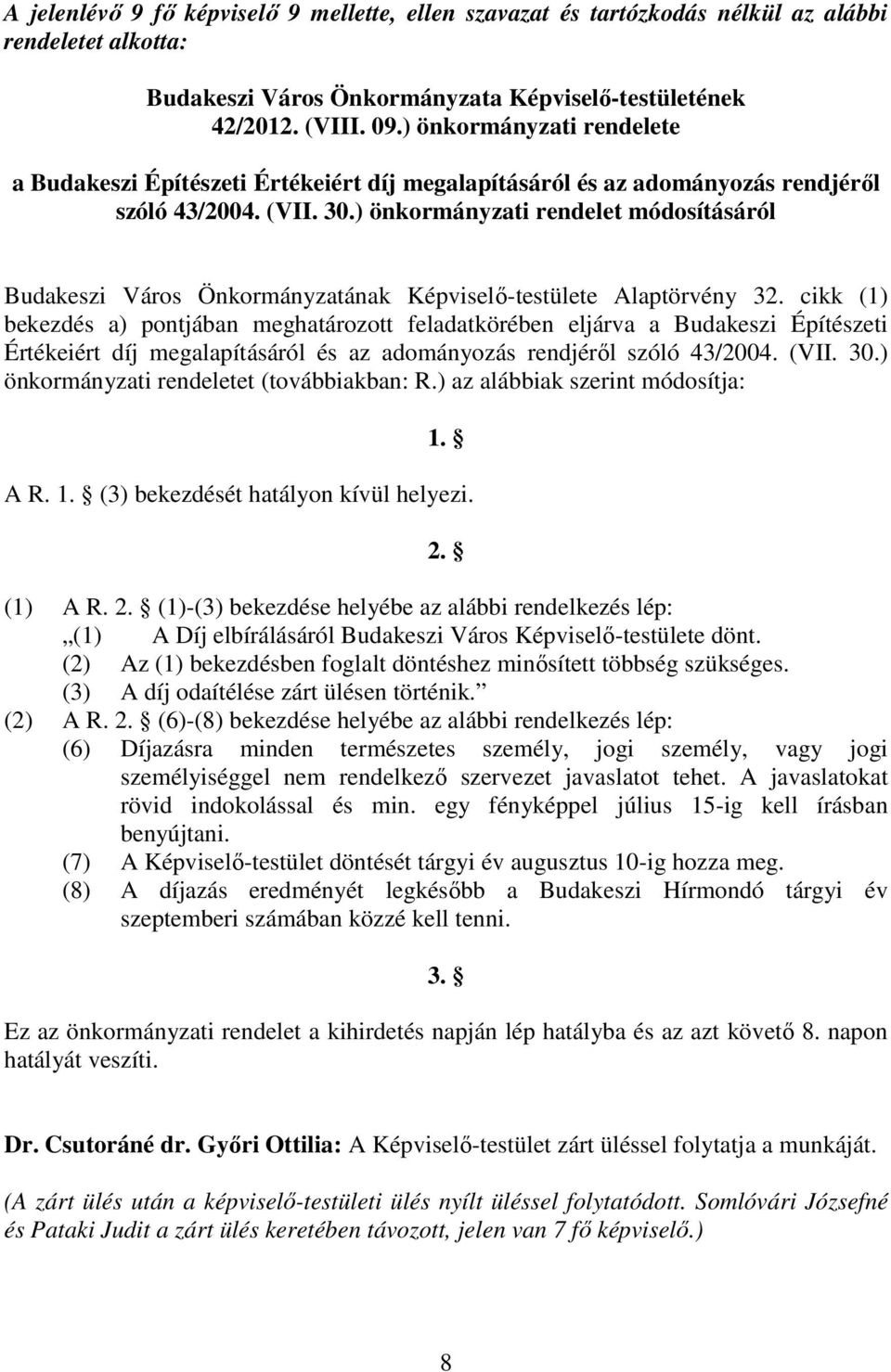 ) önkormányzati rendelet módosításáról Budakeszi Város Önkormányzatának Képviselı-testülete Alaptörvény 32.