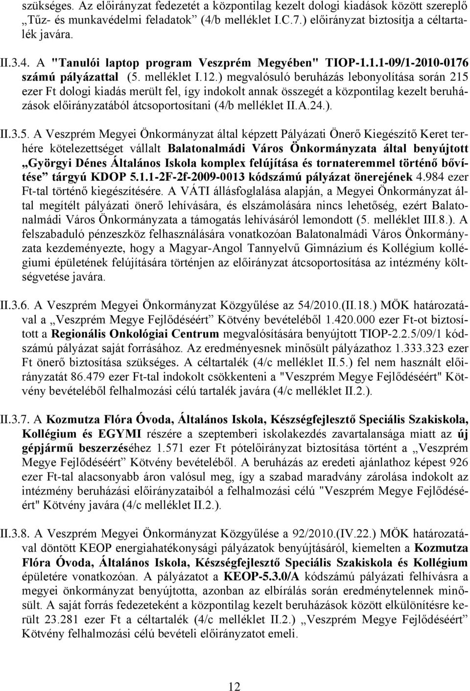 ) megvalósuló beruházás lebonyolítása során 215 