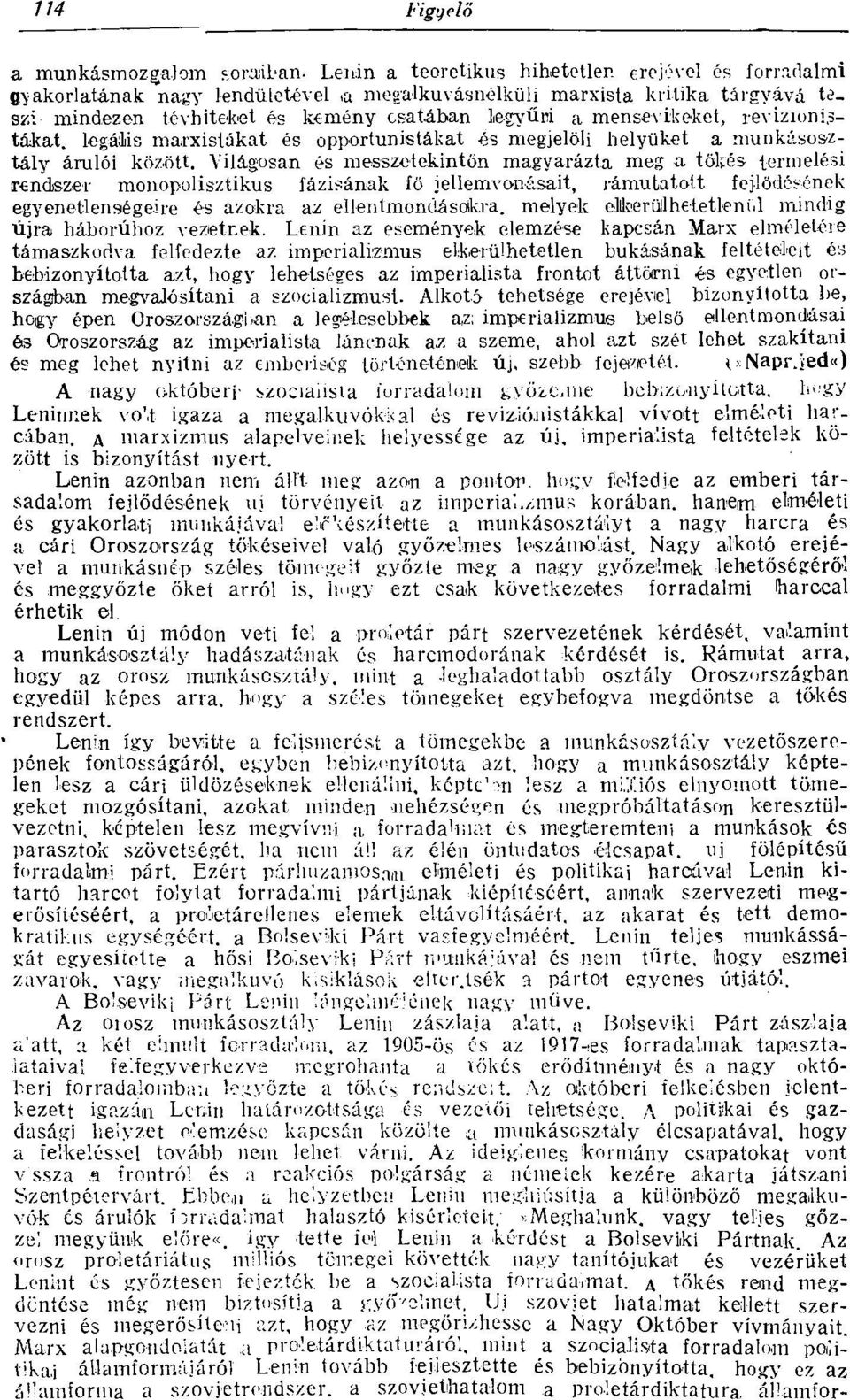 ikeket, revizionistákat, legális marxistákat és opportunistákat és megjelöli helyüket a munkásosztály árulói között.