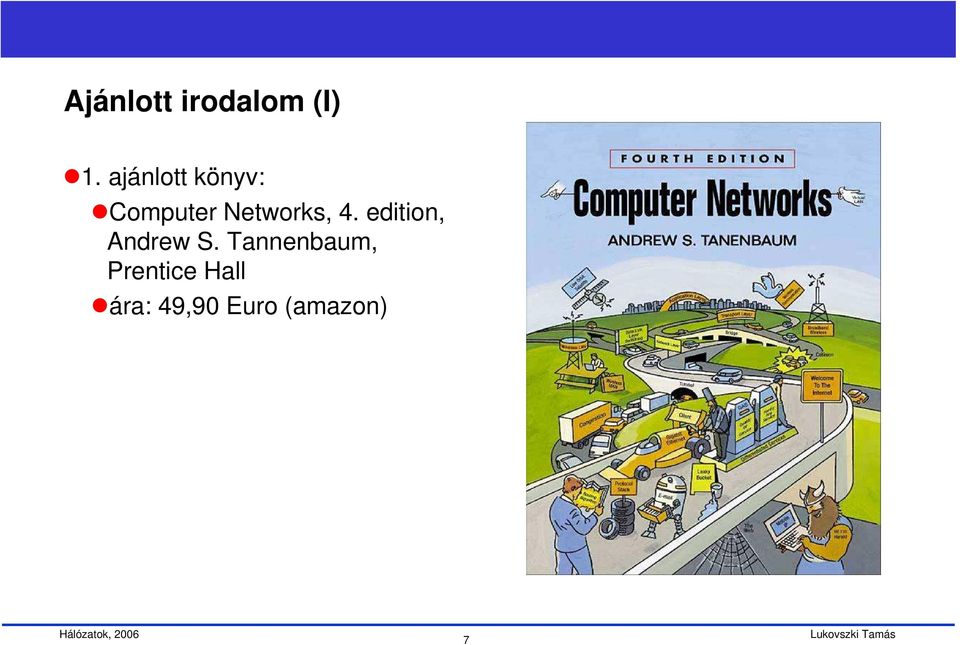 Networks, 4. edition, Andrew S.