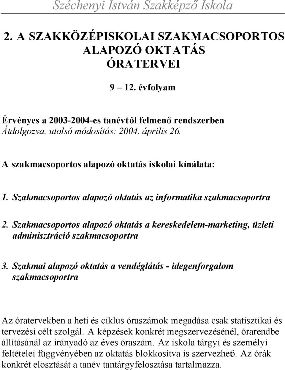 Szakmacsoportos alapozó oktatás a kereskedelem-marketing, üzleti adminisztráció szakmacsoportra 3.