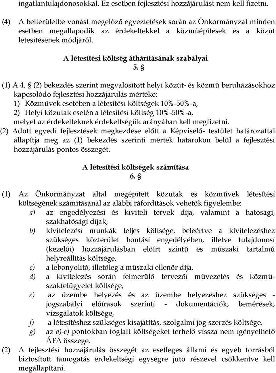 A létesítési költség áthárításának szabályai 5. (1) A 4.