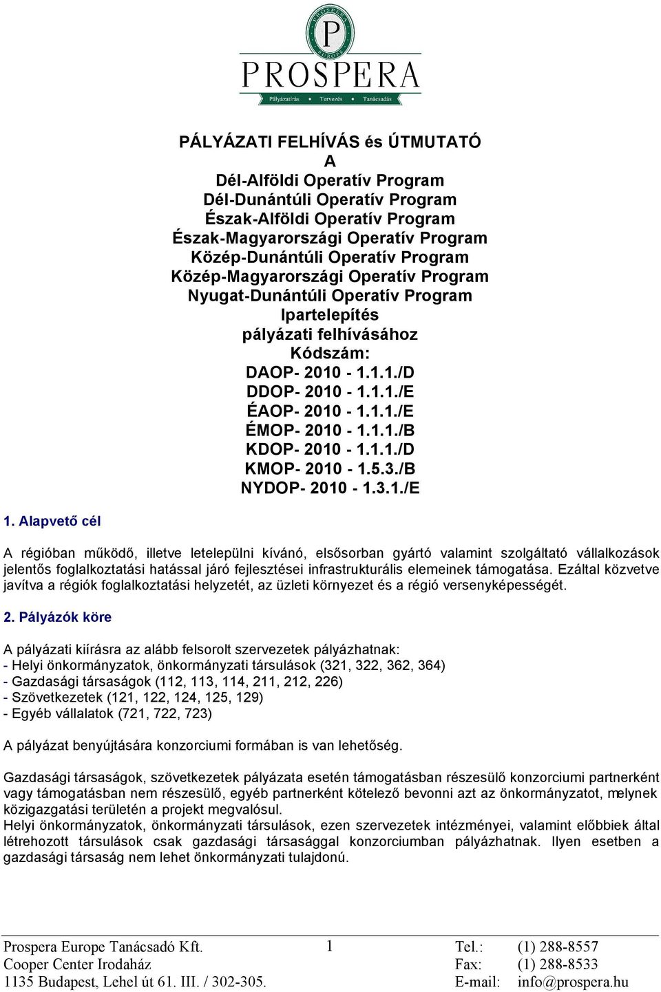 1.1./D KMOP- 2010-1.5.3./B NYDOP- 2010-1.3.1./E 1.