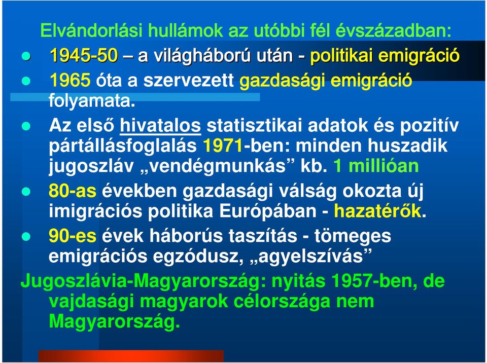 Az első hivatalos statisztikai adatok és pozitív pártállásfoglalás 1971-ben: minden huszadik jugoszláv vendégmunkás kb.